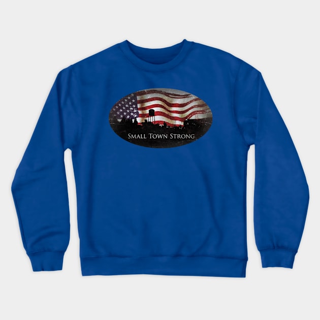small town strong oval Crewneck Sweatshirt by @r3VOLution2.0music